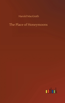 The Place of Honeymoons 3752436662 Book Cover