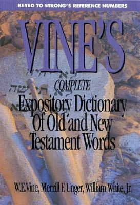 Vine's Complete Expository Dictionary of Old an... 0899576699 Book Cover