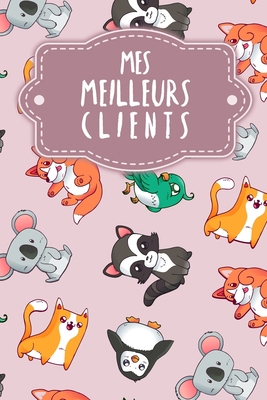 Mes meilleurs clients: Carnet à compléter pour ... [French] B08457LPQD Book Cover