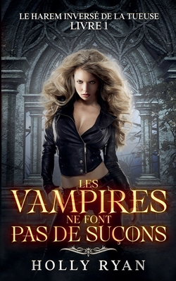 Les Vampires Ne Font Pas de Suçons [French]            Book Cover