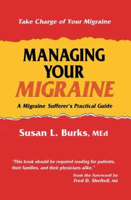 Managing Your Migraine : A Migraine Sufferer's ... B00BG7IWR4 Book Cover
