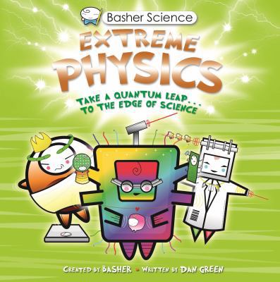 Basher Science: Extreme Physics 0753435918 Book Cover