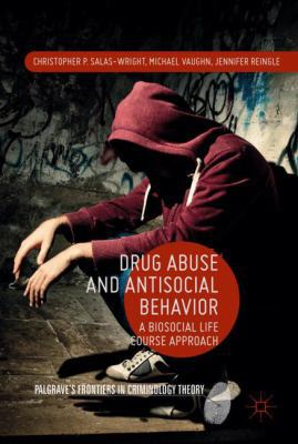 Drug Abuse and Antisocial Behavior: A Biosocial... 1137558164 Book Cover