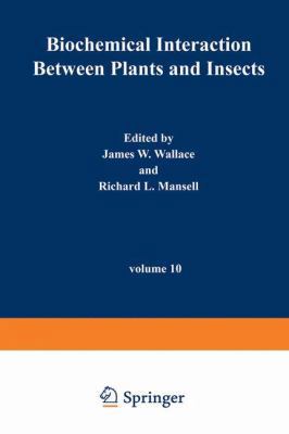 Biochemical Interaction Between Plants and Inse... 0306347105 Book Cover