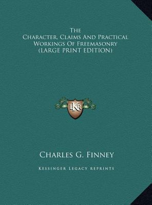 The Character, Claims and Practical Workings of... [Large Print] 1169950183 Book Cover