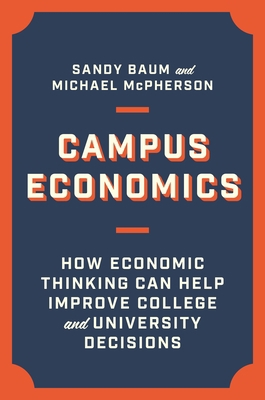 Campus Economics: How Economic Thinking Can Hel... 0691229929 Book Cover