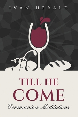 Till He Come: Communion Meditations 0958522677 Book Cover