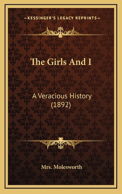 The Girls And I: A Veracious History (1892) 1167280962 Book Cover