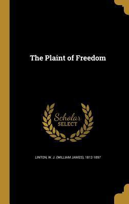 The Plaint of Freedom 1374397466 Book Cover