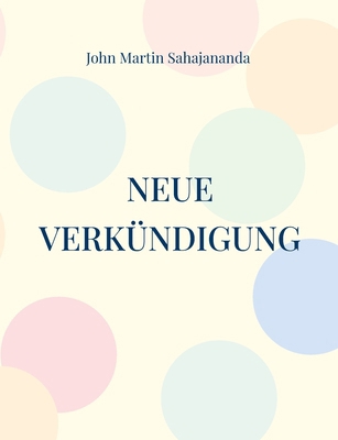 Neue Verkündigung: Der universelle Ruf jungfräu... [German] 3759729703 Book Cover