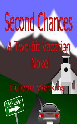 Second Chances: A Two-bit Vacation Novel 1497393787 Book Cover