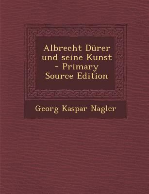 Albrecht Durer Und Seine Kunst [German] 1293845116 Book Cover