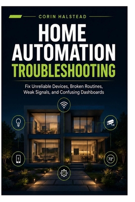 Home Automation Troubleshooting: Fix Unreliable... B0H6G2TK36 Book Cover