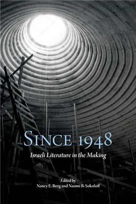 Since 1948: Israeli Literature in the Making 1438480482 Book Cover