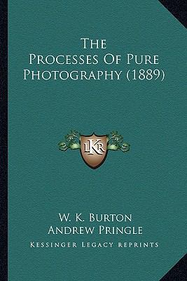 The Processes Of Pure Photography (1889) 1163981966 Book Cover