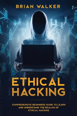 Ethical Hacking: Comprehensive Beginner's Guide... 1075273021 Book Cover
