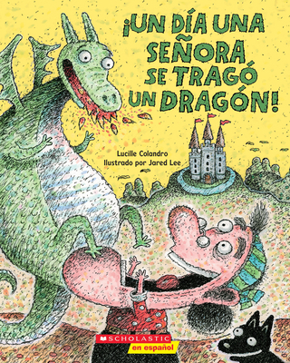 ¡Un Día Una Señora Se Tragó Un Dragón! (There W... [Spanish] 1546119647 Book Cover