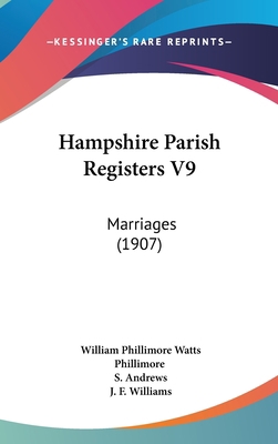 Hampshire Parish Registers V9: Marriages (1907) 1120786126 Book Cover