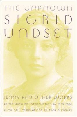 The Unknown Sigrid Undset: Jenny and Other Works 1586420216 Book Cover