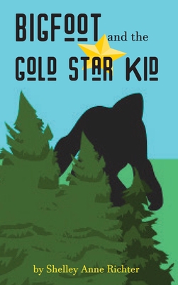 Bigfoot and the Gold Star Kid B09PQQNDWJ Book Cover