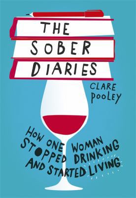 The Sober Diaries: How one woman stopped drinki... 1473661897 Book Cover