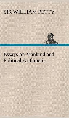 Essays on Mankind and Political Arithmetic 3849176231 Book Cover