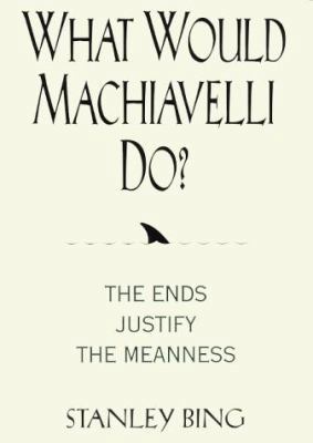 What Would Machiavelli Do? 0066620112 Book Cover