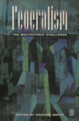 Federalism: The Multiethnic Challenge 0582225787 Book Cover