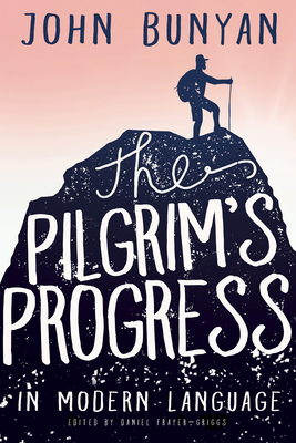 The Pilgrim's Progress in Modern Language 1641232412 Book Cover