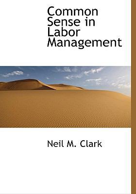 Common Sense in Labor Management 111398015X Book Cover
