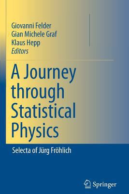 A Journey Through Statistical Physics: Selecta ... 9401776814 Book Cover