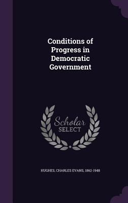 Conditions of Progress in Democratic Government 1355391784 Book Cover