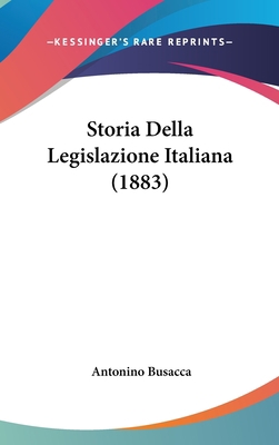 Storia Della Legislazione Italiana (1883) [Italian] 1162166436 Book Cover