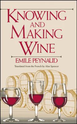 Knowing and Making Wine (English and French Edi... 047188149X Book Cover