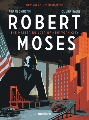 Robert Moses: The Master Builder of New York City 191062036X Book Cover