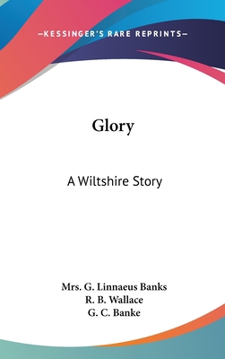 Glory: A Wiltshire Story 0548339937 Book Cover