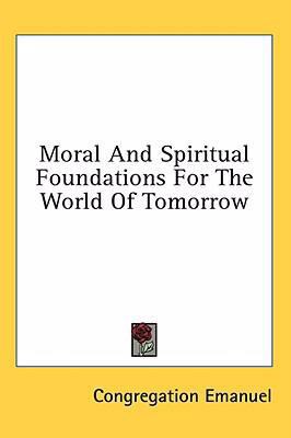 Moral and Spiritual Foundations for the World o... 1436707757 Book Cover