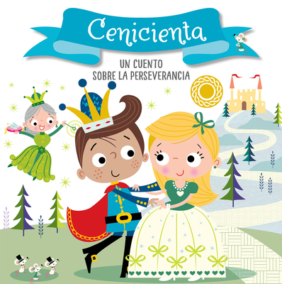 Cenicienta. Un Cuento Sobre La Perseverancia / ... [Spanish] 1644731754 Book Cover