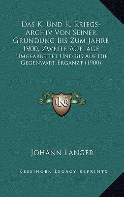 Das K. Und K. Kriegs-Archiv Von Seiner Grundung... [German] 1167554094 Book Cover