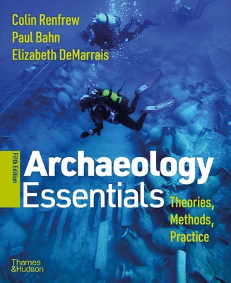 Archaeology Essentials: Theories, Methods, and ... 0500845298 Book Cover