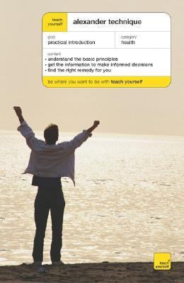 Teach Yourself Alexander Technique 0071429727 Book Cover