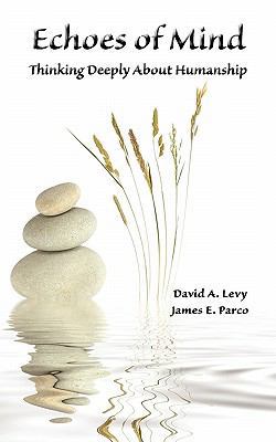 Echoes of Mind: Thinking Deeply About Humanship 0982018576 Book Cover