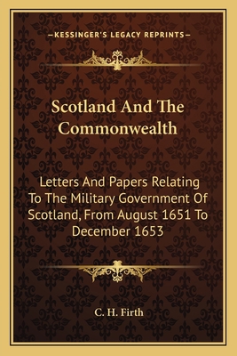 Scotland And The Commonwealth: Letters And Pape... 1163632368 Book Cover