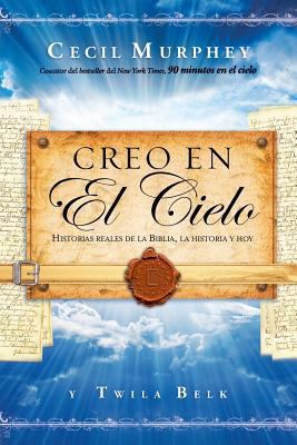 Creo En El Cielo: Historias Reales de La Biblia... [Spanish] 0718011414 Book Cover