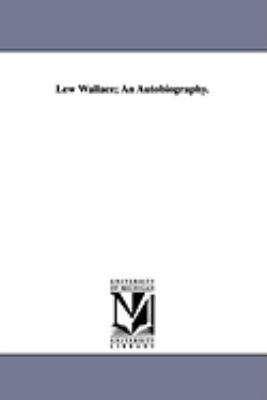 Lew Wallace; An Autobiography. 1425573681 Book Cover