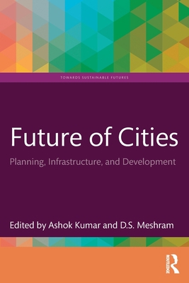 Future of Cities: Planning, Infrastructure, and... 1032282991 Book Cover