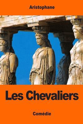 Les Chevaliers [French] 1544268904 Book Cover