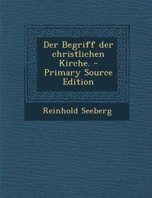 Der Begriff Der Christlichen Kirche. - Primary ... [German] 1294487582 Book Cover