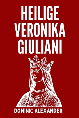 Heilige Veronika Giuliani [German]            Book Cover