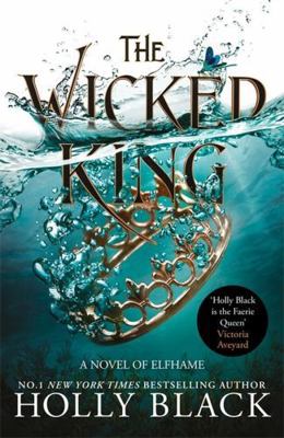 The Wicked King (the Folk of the Air #2) 1471407365 Book Cover